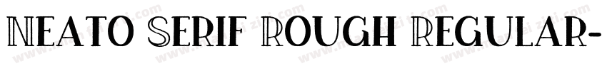 Neato Serif Rough Regular字体转换